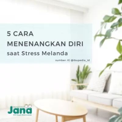 5 Cara Menenangkan Diri Saat Stress Melanda